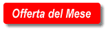 Offerte del Mese - Clicca QUI!